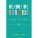 Honouring Our Kids: How to Encourage Growing Hearts & Minds