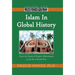 Islam in Global History: From the Death of Prophet Muhammed to the First World War