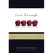 Just Enough: Tools for Creating Success in Your Work and Life