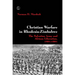 Christian Warfare in Rhodesia-Zimbabwe: The Salvation Army and African Liberation, 1891-1991