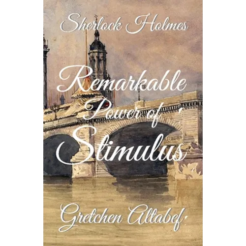 Sherlock Holmes: Remarkable Power of Stimulus