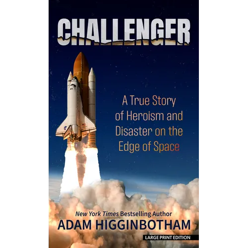 Challenger: A True Story of Heroism and Disaster on the Edge of Space