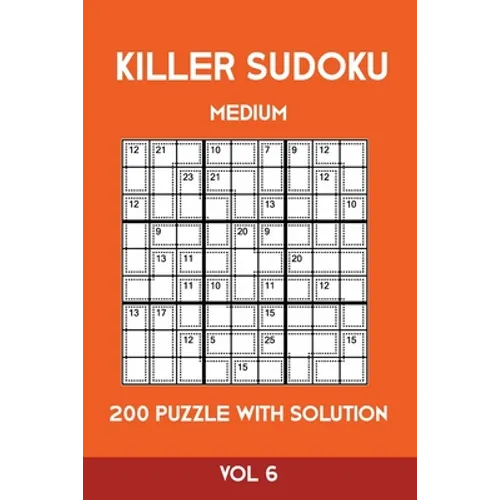 Killer Sudoku Medium 200 Puzzle WIth Solution Vol 6: Advanced Puzzle Sumdoku Book,9x9, 2 puzzles per page