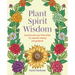 Plant Spirit Wisdom: Connect with Your Plant Allies for Powerful Healing and Guidance