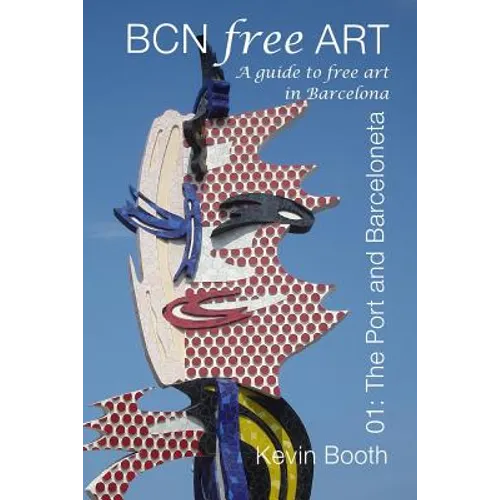 BCNFreeArt 01: The Port and Barceloneta. A guide to free art in Barcelona