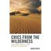 Cries from the Wilderness: Reimagining Church Culture in an Age of Uncertainty
