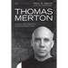 Thomas Merton: Twentieth-Century Wisdom for Twenty-First-Century Living