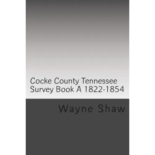 Cocke County Tn. Survey Book ?A? 1822-1854 W.P.A. Transcription