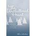 The Uncluttered Heart: Making Room for God During Advent and Christmas