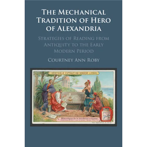 The Mechanical Tradition of Hero of Alexandria