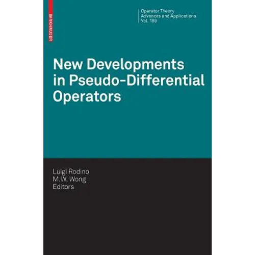 New Developments in Pseudo-Differential Operators: Isaac Group in Pseudo-Differential Operators (Igpdo), Middle East Technical University, Ankara, Tur