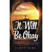 It Will Be Okay