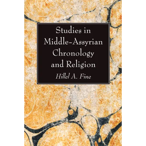 Studies in Middle-Assyrian Chronology and Religion