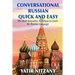 Conversational Russian Quick and Easy: The Most Innovative Technique to Learn the Russian Language