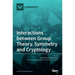 Interactions between Group Theory, Symmetry and Cryptology
