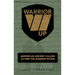 Warrior Up! Answer An Ancient Calling To Find The Warrior Within.