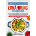 Entzündungshemmende Ernährung für Einsteiger: Ernährungsratgeber auf pflanzlicher Basis und mit hohem Proteingehalt (mit über 100 leckeren Rezepten)