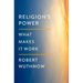 Religion's Power: What Makes It Work