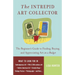 The Intrepid Art Collector: The Beginner's Guide to Finding, Buying, and Appreciating Art on a Budget