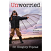 Unworried: A Life Without Anxiety