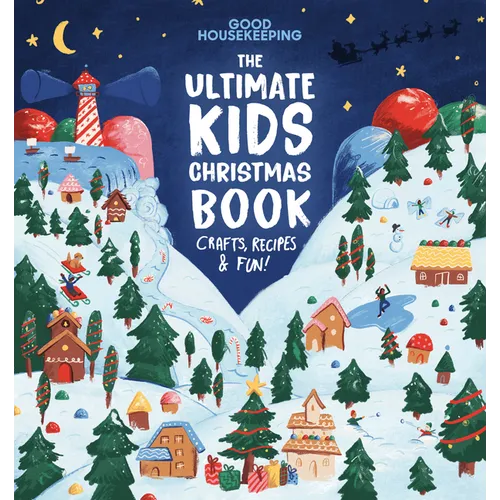 Good Housekeeping the Ultimate Kids Christmas Book: Crafts, Recipes, & Fun!
