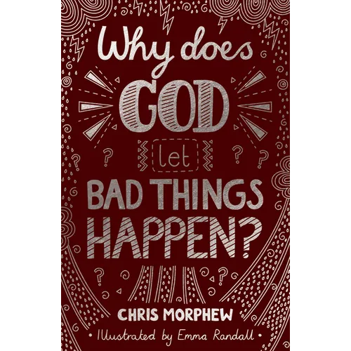Why Does God Let Bad Things Happen?