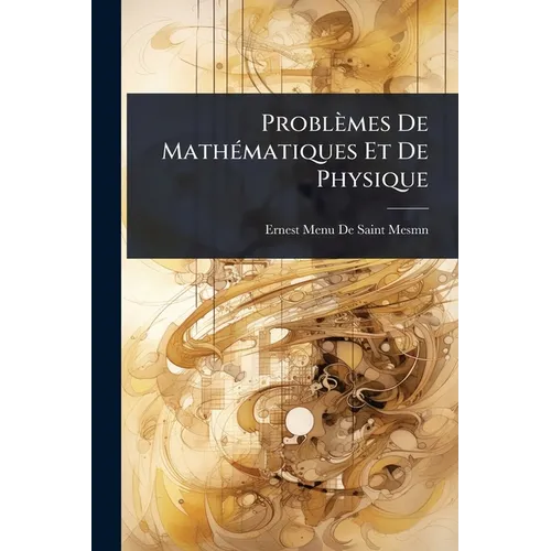 Problèmes De MathÃ(c)matiques Et De Physique