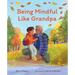 Being Mindful Like Grandpa