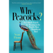 Why Peacocks?: An Unlikely Search for Meaning in the World's Most Magnificent Bird