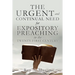 THE URGENT and CONTINUAL NEED for EXPOSITORY PREACHING in the TWENTY-FIRST CENTURY