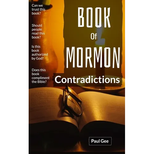 Book Of Mormon Contradictions: Joseph's Book is Put On Trial With The Bible