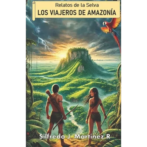 Relatos de la selva. Los viajeros de Amazonía