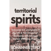 Territorial Spirits: Overcome Evil Strongholds in Your Life And Take Over Your Community With Strategic Warfare And Winning Prayers