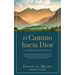El Camino hacia Dios: (Y cómo encontrarlo)