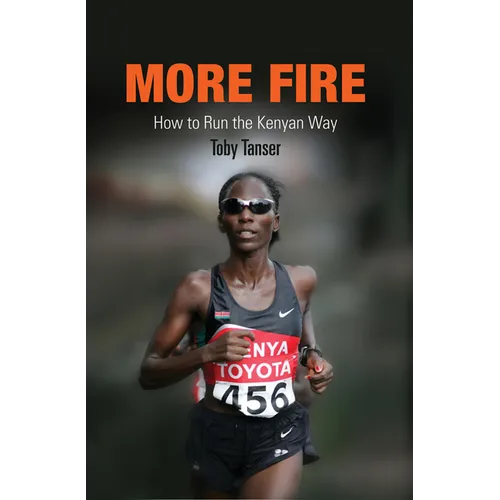 More Fire: How to Run the Kenyan Way