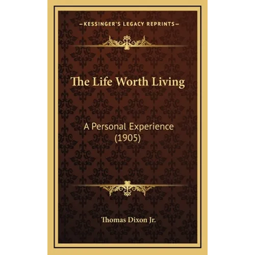The Life Worth Living: A Personal Experience (1905)