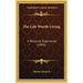 The Life Worth Living: A Personal Experience (1905)