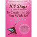 100 Days of Actions & Intentions to Create the Life You Wish For: Guide Yourself to a Place Where You're Happy & Free and Achieving Your Dreams. All D