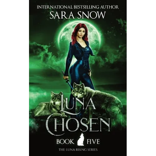 Luna Chosen: Book 5 of the Luna Rising Series (a Paranormal Shifter Romance Series)