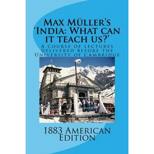 Max Muller's 'India: What can it teach us?': A course of lectures delivered before the University of Cambridge