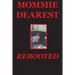 Mommie Dearest Rebooted