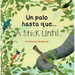 Un palo hasta que .../ A Stick Until ...
