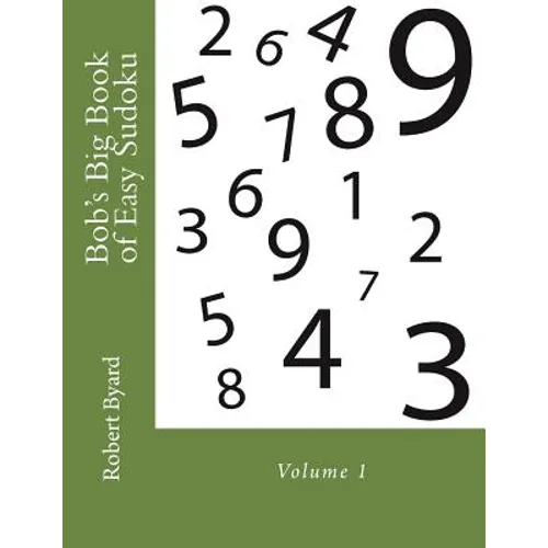 Bob's Big Book of Easy Sudoku: Volume 1