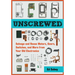 Unscrewed: Salvage and Reuse Motors, Gears, Switches, and More from Your Old Electronics