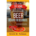 DIY Home Beer Brewing For Beginners: Everything You Need To Know On How To Brew Awesome Beer (Beginner Recipes Inclu