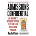 Admissions Confidential: An Insider's Account of the Elite College Selection Process