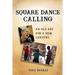 Square Dance Calling: An Old Art for a New Century