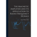 The Magnetic Amplifier and Its Application to Radio Frequency Signals