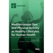 Mediterranean Diet and Physical Activity as Healthy Lifestyles for Human Health