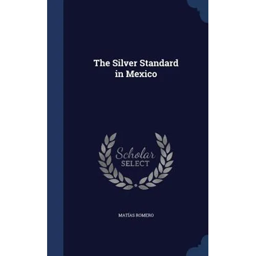 The Silver Standard in Mexico